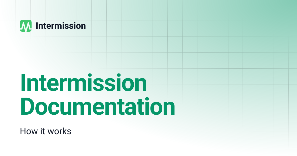 Intermission Documentation | Intermission